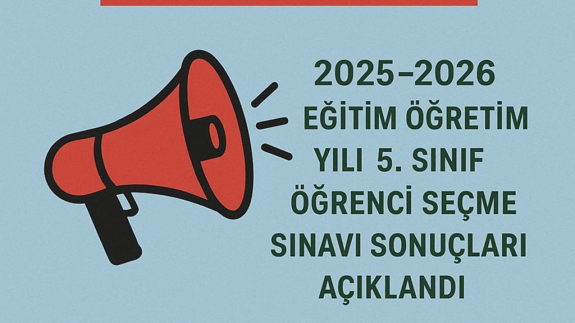2025-2026 Eğitim Öğretim Yılı 5. Sınıf Öğrenci Seçme Sınavı Sonuçları Açıklandı